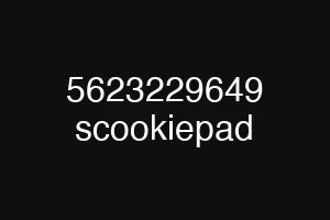 5623229649 scookiepad
