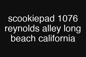 scookiepad 1076 reynolds alley long beach california